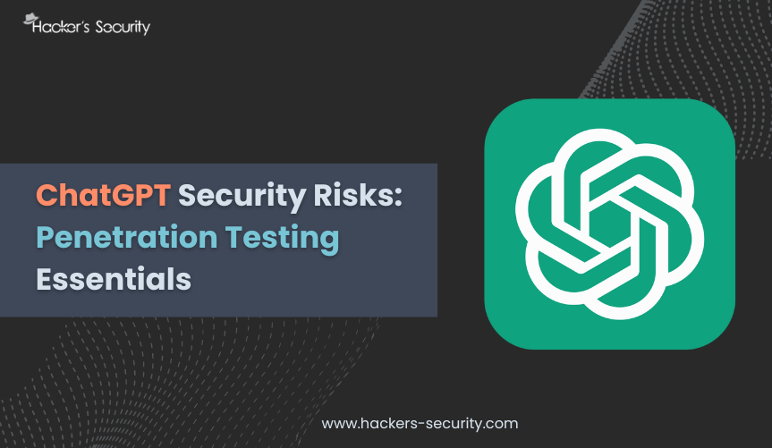 ChatGPT Security Risks Penetration Testing Essentials